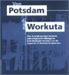 Von Potsdam nach Workuta
